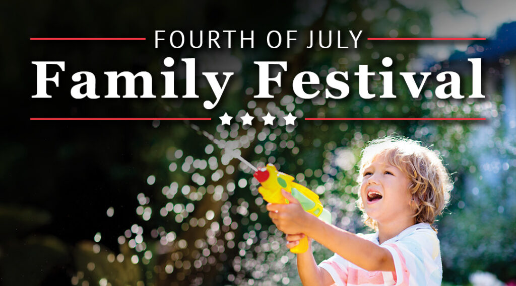 A young child spraying water with a toy, smiling outdoors, with text reading “Fourth of July Family Festival” and decorative stars above.