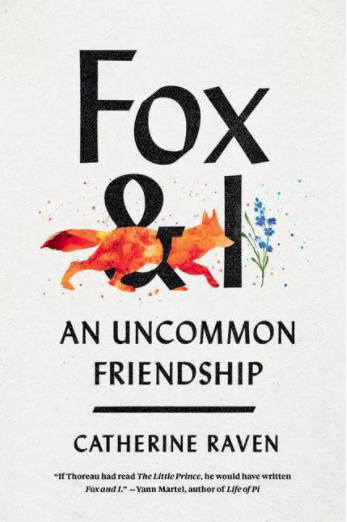 The Fox and I: An Uncommon Friendship  - by Catherine Raven